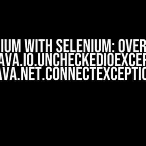 Healenium with Selenium: Overcoming the java.io.UncheckedIOException: java.net.ConnectException