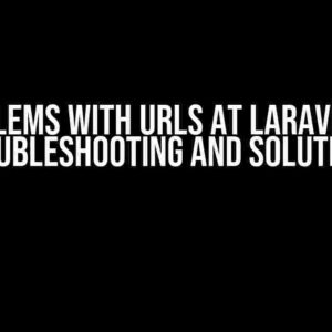 Problems with URLs at Laravel 11: Troubleshooting and Solutions