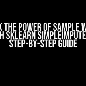 Unlock the Power of Sample Weights with Sklearn SimpleImputer: A Step-by-Step Guide